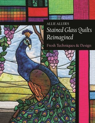 Allie Aller's Stained Glass Quilts Reimagined 1