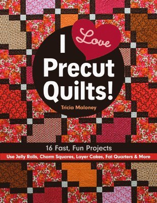 I Love Precut Quilts! 1