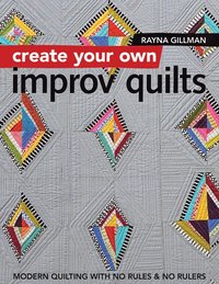 bokomslag Create Your own Improv Quilts