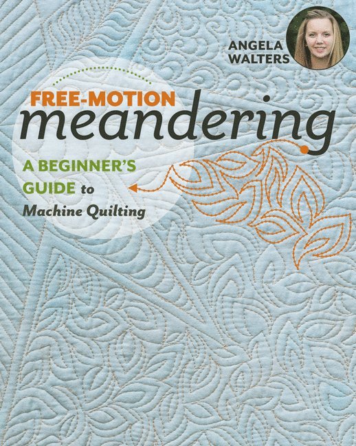 Angela Walters - Free-Motion Meandering, Häftad