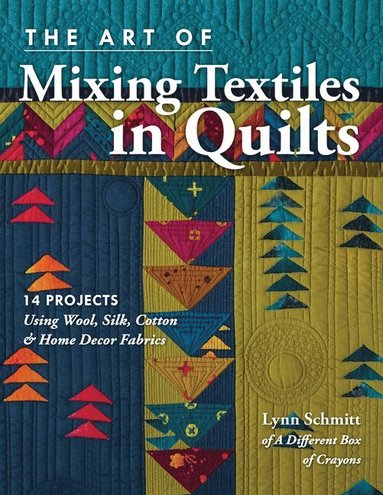 bokomslag The Art of Mixing Textiles in Quilts