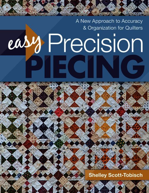 Shelley Scott-Tobisch, Shelley Scott-tobisch - Easy Precision Piecing, Häftad