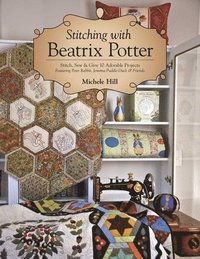 bokomslag Stitching with beatrix potter - stitch, sew & give 10 adorable projects