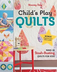 bokomslag Child's Play Quilts