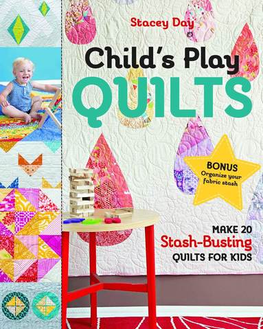 Stacey Day - Child's Play Quilts, Häftad