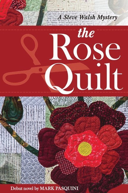 The Rose Quilt Mystery 1