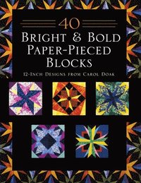 bokomslag 40 Bright & Bold Paper-Pieced Blocks