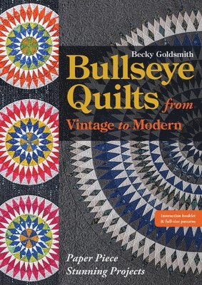 Bullseye Quilts from Vintage to Modern 1