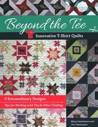 bokomslag Beyond the Tee, Innovative T-Shirt Quilts