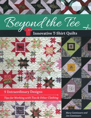 Beyond the Tee, Innovative T-Shirt Quilts 1