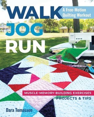 bokomslag Walk, Jog, Run A Free-Motion Quilting Workout