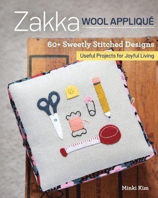 Minki Kim - Zakka Wool Appliqué, Häftad