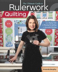 bokomslag The Ultimate Guide to RulerworkQuilting