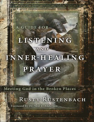 bokomslag A Guide for Listening and Inner-Healing Prayer