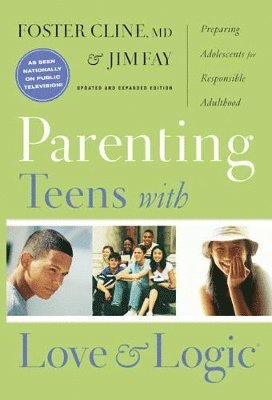 Foster Cline, Jim Fay - Parenting Teens With Love And Logic, Häftad