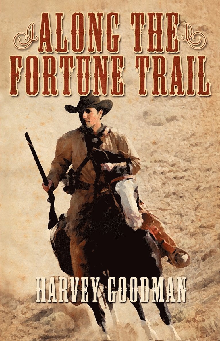 Harvey Franklin Goodman - Along the Fortune Trail, Häftad