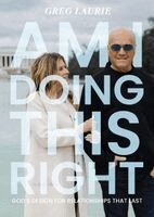 Greg Laurie - Am I Doing This Right?, Häftad