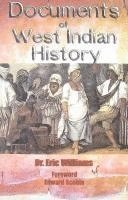 Eric Eustace Williams - Documents of West Indian History by Dr. Eric Williams, Häftad