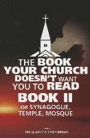 bokomslag The Book Your Church Doesn't Want You to Read, Book II