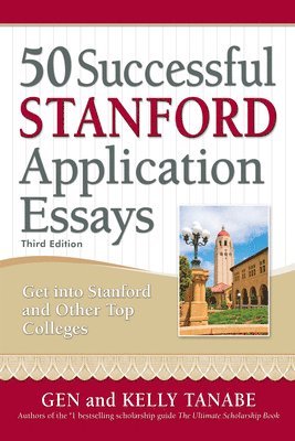 Tanabe, G: 50 Successful Stanford Application Essays
