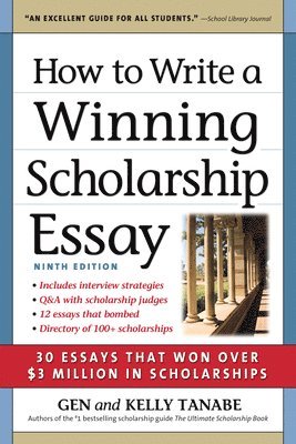 bokomslag How to Write a Winning Scholarship Essay: 30 Essays That Won Over $3 Million in Scholarships