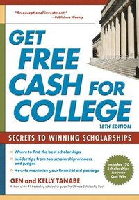 bokomslag Get Free Cash for College: Secrets to Winning Scholarships