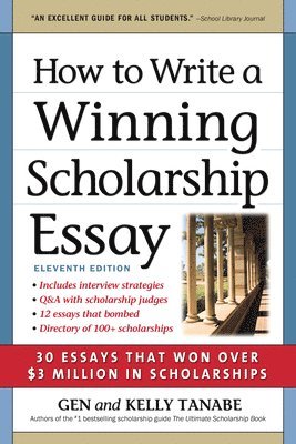 bokomslag How to Write a Winning Scholarship Essay: 30 Essays That Won Over $3 Million in Scholarships