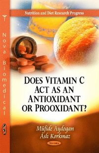 bokomslag Does Vitamin C Act as an Antioxidant or Prooxidant?