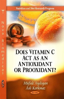 bokomslag Does Vitamin C Act as an Antioxidant or Prooxidant?