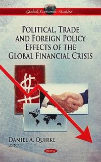 bokomslag Political, Trade & Foreign Policy Effects of the Global Financial Crisis
