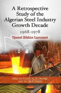 bokomslag Retrospective Study of the Algerian Steel Industry Growth Decade