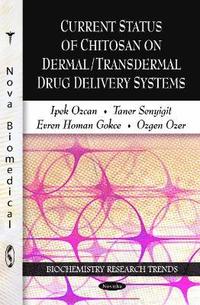 bokomslag Current Status of Chitosan on Dermal / Transdermal Drug Delivery Systems