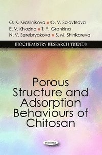 bokomslag Porous Structure & Adsorption Behaviours of Chitosan