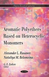 bokomslag Aromatic Polyethers Based on Heterocyclic Monomers