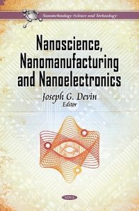 bokomslag Nanoscience, Nanomanufacturing & Nanoelectronics