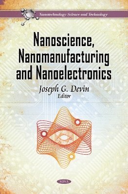 bokomslag Nanoscience, Nanomanufacturing & Nanoelectronics