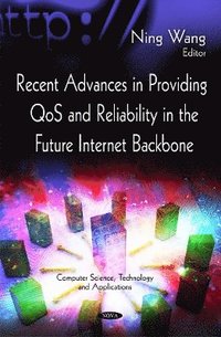 bokomslag Recent Advances in Providing QoS & Reliability in the Future Internet Backbone