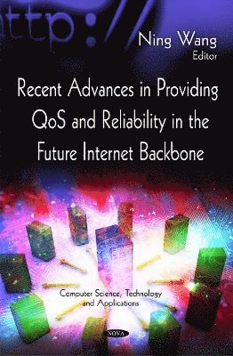 bokomslag Recent Advances in Providing QoS & Reliability in the Future Internet Backbone