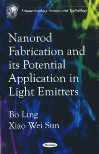 bokomslag Nanorod Fabrications & its Potential Application in Light Emitters