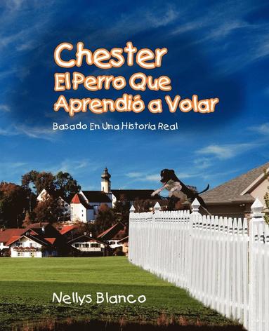 bokomslag Chester El Perro Que Aprendio a Volar