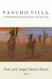bokomslag Pancho Villa. La Primera Revolucion Social del Siglo XX