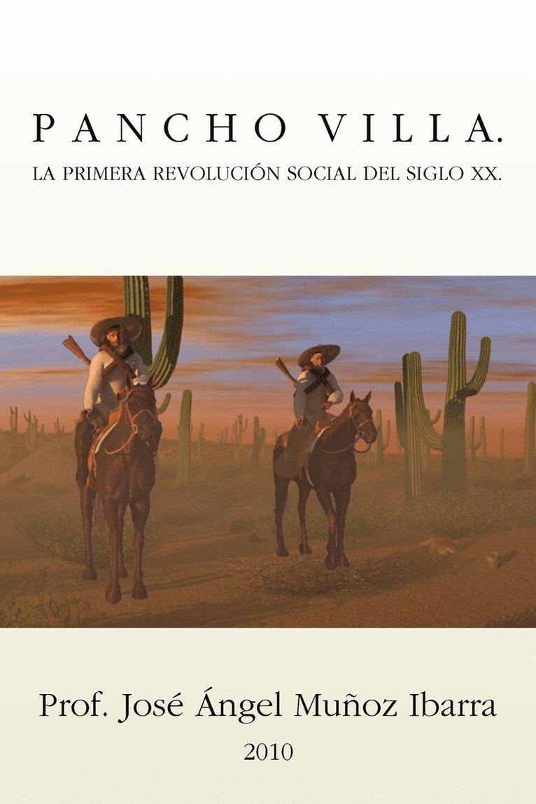 Pancho Villa. La Primera Revolucion Social del Siglo XX 1