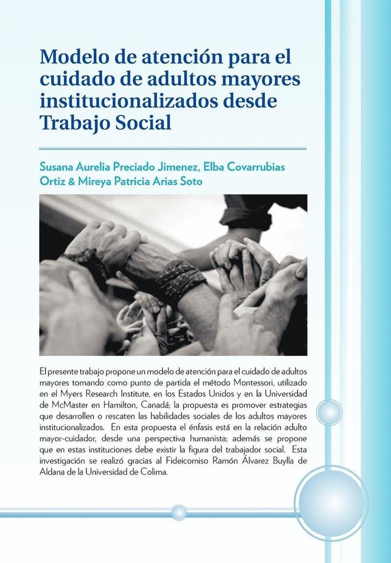 Modelo de Atencion Para El Cuidado de Adultos Mayores Institucionalizados Desde Trabajo Social 1