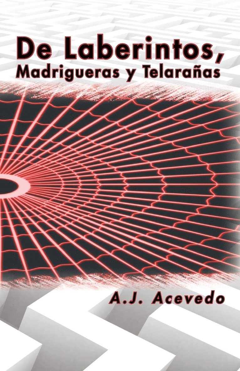 A J Acevedo, A. J. Acevedo - de Laberintos, Madrigueras y Telaranas, Häftad