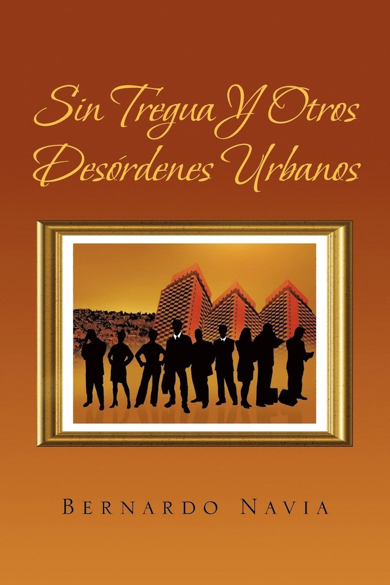 Sin Tregua y Otros Desordenes Urbanos