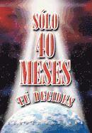 S Lo 40 Meses T Decides
