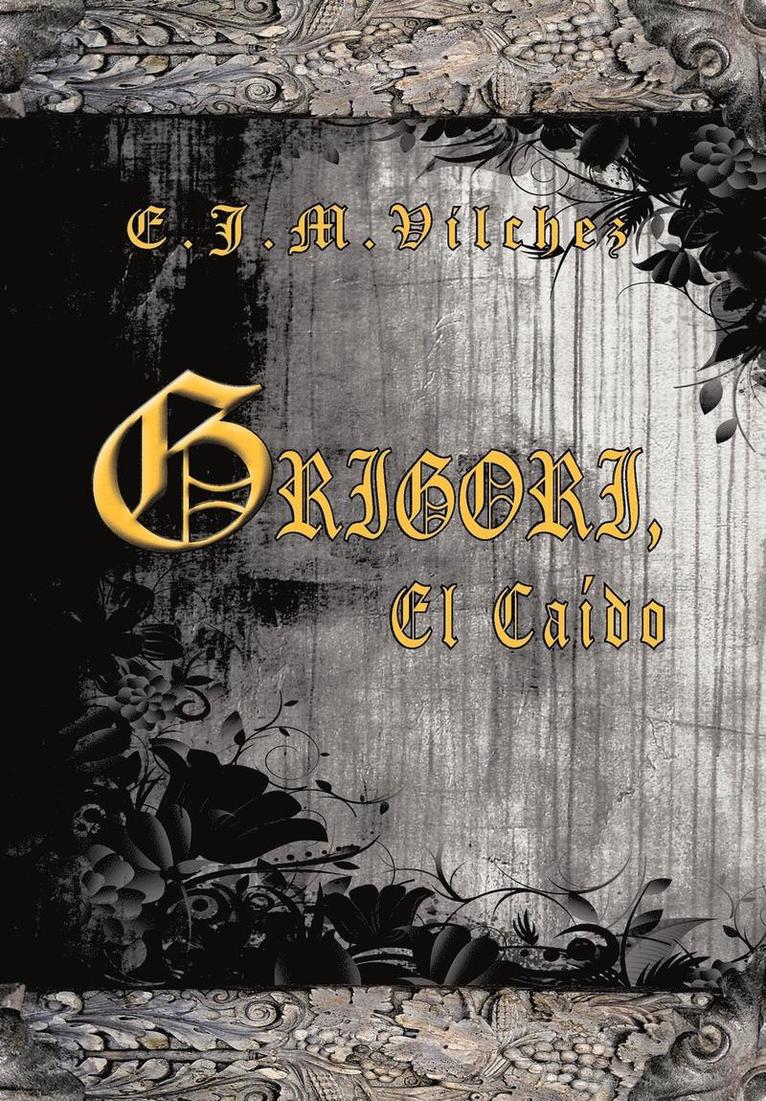 E J M Vilchez, E. J. M. Vilchez - Grigori, El Caido, Inbunden