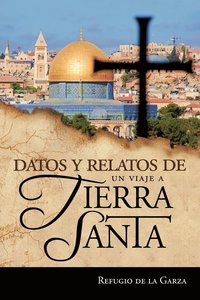 bokomslag Datos y Relatos de Un Viaje a Tierra Santa