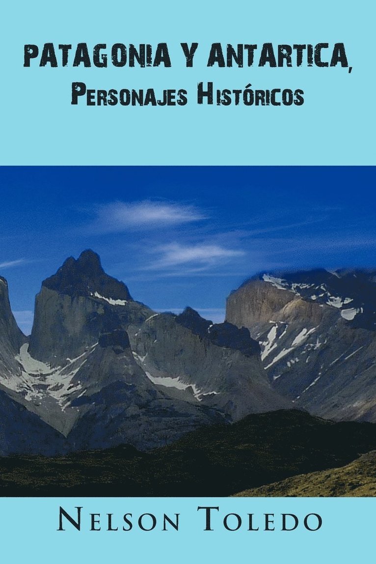 Patagonia y Antartica, Personajes Historicos 1