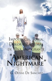 bokomslag Impotencia, Rabia, Dolor y Lagrimas de Una Inmigrante American Night Mare